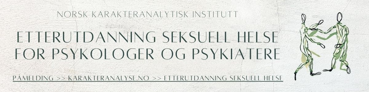 Etterutdanning Seksuell Helse – Samling 1 – Norsk Karakteranalytisk ...